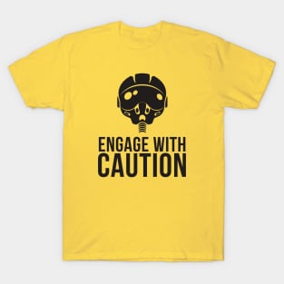 Engage With Caution T-Shirt